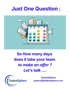 One Question: How many days does it take your team to make an offer?