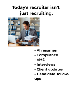 Recruiter balancing AI resumes, compliance, VMS and interviews